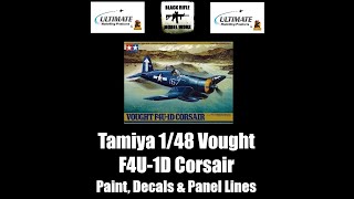 Tamiya 148 F4U1D Corsair  Paint Decals amp Panel Lines [upl. by Cacka]