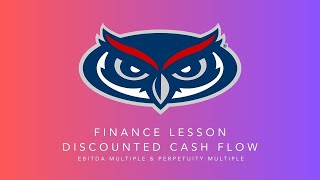 Completing a Discounted Cash Flow  Perpetuity Growth Method amp EBITDA Multiple Method [upl. by Amoakuh]