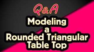 Maya Q amp A Modelling a Rounded Triangular Table Top [upl. by Dorweiler]