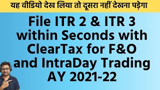 How to File ITR 3 amp ITR 2 for IntraDay FampO Mutual Funds Share Trading with ClearTax AY 202122 [upl. by Einot]