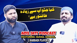 Kia Jattu Ap Say Zada Taqatwar Hai Adil Jatt Podcast  Featuring Sohail Anwar Gondal [upl. by Hobbs]