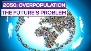 The Overpopulation Problem In The Future 2050 [upl. by Bacon976]