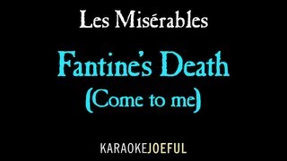 Fantines Death Come to me Les Miserables Authentic Orchestral Karaoke Instrumental [upl. by Hughett]