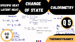 Specific Heat And Latent Heat  Change Of State And Calorimetry  Questions 5  Thermodynamics [upl. by Iruahs838]