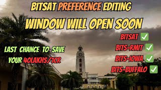 BITSAT Preference Editing window to open soon  Last chance to correct your decision  BITS Pilani [upl. by Pip]