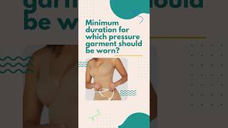 Minimum Duration for which pressure garment should be worn liposuction [upl. by Pamelina189]