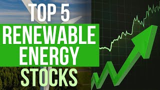 Top 5 Renewable Energy Stocks to Invest In [upl. by Ma731]