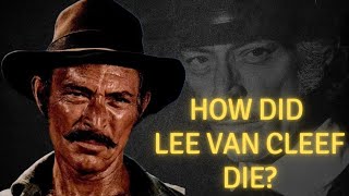 How did Lee Van Cleef die [upl. by Siul]