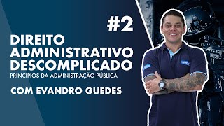 Aula de Direito Administrativo Descomplicado com Evandro Guedes 02  AlfaCon [upl. by Notanhoj825]