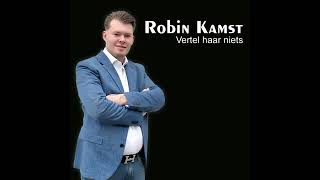 Robin Kamst  Vertel haar niets [upl. by Paviour387]