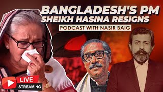 Bangladeshs PM Sheikh Hasina resigns  Podcast with Nasir Baig bangladesh sheikhhasina [upl. by Horten]