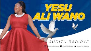 Judith Babirye  Yesu Ali Wano Official Music Ugandan Gospel Music [upl. by Kizzie]