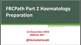 Hematomorph Session  Preparing FRCPath Haematology Part 2 [upl. by Marja]