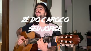 Zé do Caroço  Seu Jorge cover Marau [upl. by Tengdin821]