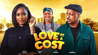 Love At A Cost  Watch Ik Ogbonna Frances Ben Mercy Isoyip Latest 2024 Nigerian Movie trending [upl. by Ettenaj]