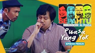 EPISOD PENUH Sepahtu Reunion Al Puasa 2017  Puasa Yang Yok [upl. by Ahsinauq96]