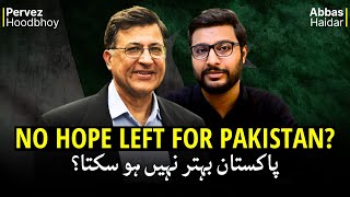 Is there No Hope left for Pakistan  Dr Prof Pervez Hoodbhoy  Abbas Haidar  ViewPoint 47 [upl. by Benildas251]