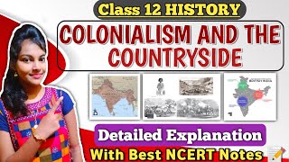 Colonialism and the countryside class 12 history  chapter 9  easy explanation with notes📝 [upl. by Ethben]