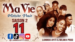 MA VIE PART 11 SAISON 2 HISTOIRE VRAIE  WILMIX PROD amp LANMOU AYITI wilgauddavid [upl. by Hessler892]