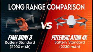 FIMI Mini 3 vs Potensic Atom 4K Long Range Comparison [upl. by Collin437]