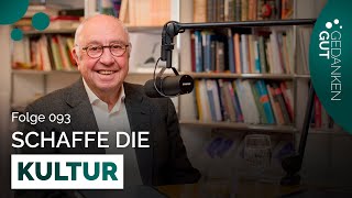 Kultur als Gesellschaft – Folge 093  GedankenGut Podcast [upl. by Demmahom]