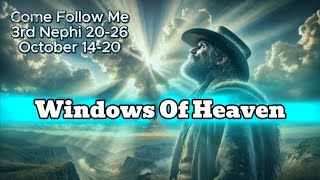 Windows Of Heaven  CFM Song October 1420 3rd Nephi 2026 [upl. by Latham]