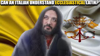 Can An Italian Understand Ecclesiastical Latin [upl. by Jodie]