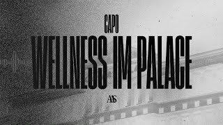 CAPO  WELLNESS IM PALACE Official Lyricvideo [upl. by Mignonne513]