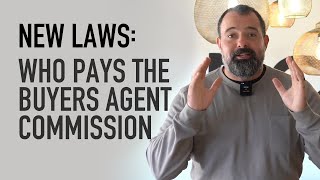 Who Pays the Buyers Agent Commission New Real Estate Laws Explained 💼🏡 [upl. by Baese]