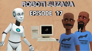 ROBOTI SUZANA• EPISODE OF 17 [upl. by Harret825]