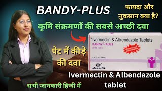 BANDY PLUS TABLET Albendazole and ivermectin tablets  albendazole amp ivermectin tablets [upl. by Cohdwell]