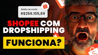 DROPSHIPPING NA SHOPEE FUNCIONA [upl. by Einitsed]