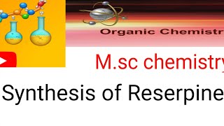 Synthesis of Reserpine Natural productsOrganic chemistryMsc chemistry 4th semester Alkaloid [upl. by Vins]