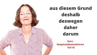 ᐅ Deutsche Konnektoren 15 Hauptsätze verbinden quotdeshalb daher deswegen darumquot Deutschkurs [upl. by Anicnarf46]