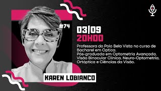 Karen Lobianco  Seu Consultor Óptico PODCAST 74 [upl. by Saideman]