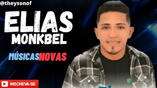 ELIAS MONKBEL  MÚSICAS NOVAS MAIO 2021 LANÇAMENTOS theysonof [upl. by Pomeroy171]