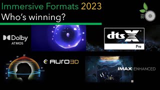 Immersive Formats 2023  Whos Winning Getting them all  Auro 3D Dolby Atmos dtsX dtsX Pro [upl. by Lisette]