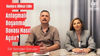 EN HIZLI NASIL BOŞANIRIM  Anlaşmalı Boşanma Davası Nasıl Açılır [upl. by Neersin]