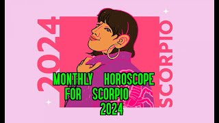 2024 Astrology Insights Monthly Horoscope for Scorpio Unveiled [upl. by Oigroeg]