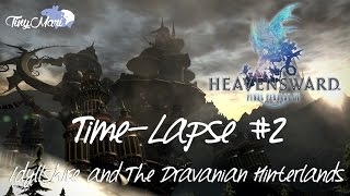 FFXIV Heavensward TimeLapse 2  Idyllshire amp The Dravanian Hinterlands 60fps 1080p [upl. by Anaujat688]