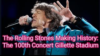 The Rolling Stones Making History  Will Perform The 100th Concert In Gillette Stadium  Mick Jagger [upl. by Juetta]