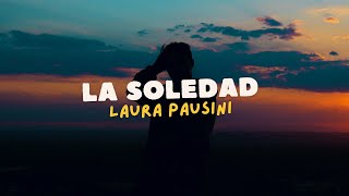 La Soledad  Laura Pausini  Letra ♪ [upl. by Garwin]