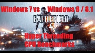 Comparison of Windows 7 vs Windows 81 amp Hyper Threading benches on Battlefield 4  By Totallydubbed [upl. by Stalder120]