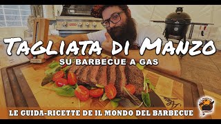 Tagliata di Manzo grigliata su Barbecue a gas  Le ricette con Chef Alex  Il Mondo del Barbecue [upl. by Acimehs653]