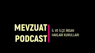 Mevzuat Podcast  il ve İlçe İnsan Hakları Kurulları [upl. by Tlok]