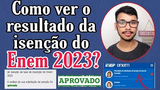 COMO VER O RESULTADO DA ISENÇÃO DO ENEM 2023  PASSO A PASSO ATUALIZADO [upl. by Berstine]