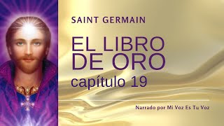 EL LIBRO DE ORO DE SAINT GERMAIN  Capítulo 19º [upl. by Wain]