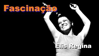 Fascinação  Elis Regina [upl. by Pacian]