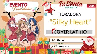 Toradora OP 2  Silky Heart Fandub Latino ✰ De Reiyel para Ambita [upl. by Hope572]