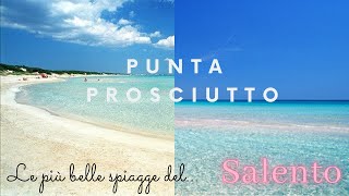 Punta Prosciutto  La spiaggia più bella del Salento  Puglia [upl. by Hamforrd]